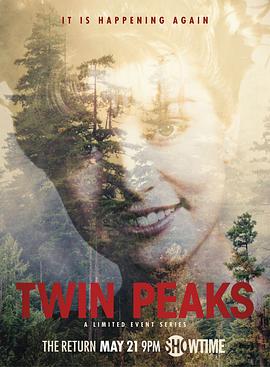 点击播放《双峰第三季/双峰镇 / 双峰 重启篇 / 双峰 回归季 / 双峰：回归 / Twin Peaks: The Return / Twin Peaks: A Limited Event Series》