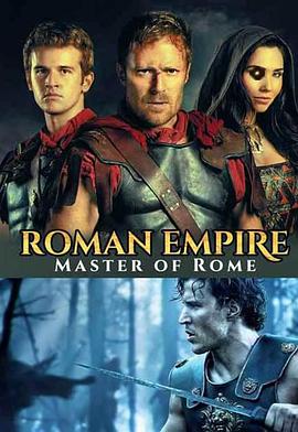 罗马帝国第二季/Roman Empire - Julius Caesar: Master of Rome/罗马帝国-尤利乌斯·凯撒：罗马之主/罗马帝国：鲜血的统治 第二季