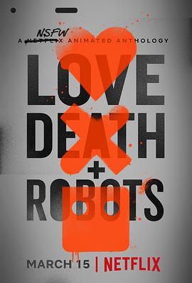 点击播放《爱死机器人[电影解说]/爱 x 死 x 机器人[台] / 爱．死．机械人[港] / 爱情/死亡与机器人 / 爱/死亡与机器人 / 爱、死亡 & 机器人 / 爱、死亡+机器人 / 爱、死亡 & 机器人 第1辑 / LOVE DEATH + ROBO》