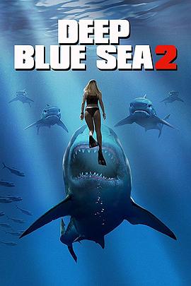 点击播放《深海狂鲨2[电影解说]/水深火热2 / 深海变种2 / 深蓝的海洋2 / 深海恶鲨2》