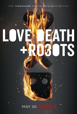 点击播放《爱，死亡和机器人第三季[电影解说]/爱 x 死 x 机器人[台] / 爱 · 死 · 机械人[港] / 爱、死亡 + 机器人 / 爱、死亡 & 机器人 / 爱情/死亡与机器人》