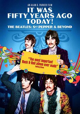 五十年前的今天：披头士风云/The Beatles: Sgt Pepper & Beyond