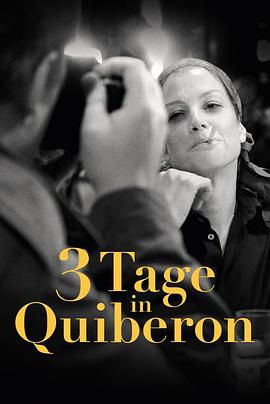 点击播放《基伯龙三日/梦影人生[港] / 罗美雪妮黛的美丽与哀愁[台] / 3 Days in Quiberon》