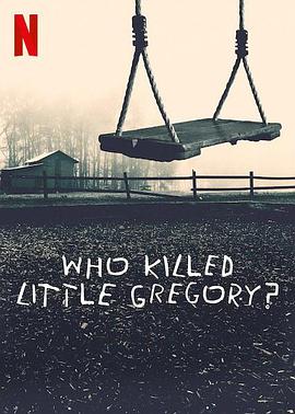 点击播放《谁杀死了小格雷戈里/谁杀了小男孩？[港/台] / 谁杀死了小格里高利 / 格里高利 / Who Killed Little Gregory?》