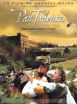 点击播放《塔杜施先生/入侵立陶宛 / 塔杜什先生 / Pan Tadeusz: The Last Foray in Lithuania / 塔杜斯先生》