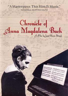 点击播放《安娜·玛格达丽娜·巴赫的编年史/The Chronicle of Anna Magdalena Bach》