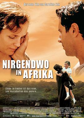 点击播放《何处是我家2001/情陷非洲 / 无处为家 / 非洲的天使[港] / Nowhere in Africa》