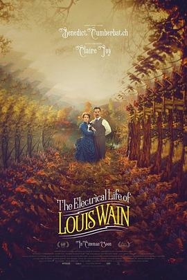 点击播放《路易斯·韦恩的激情人生[电影解说]/天才猫奴画家[台] / 路易斯韦恩的迷幻猫世界[港] / 路易斯·韦恩 / 路易斯·韦恩的电气生活 / Louis Wain / The Nine Lives Of Louis Wain》