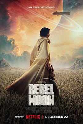 点击播放《月球叛军：火之女/Rebel Moon—第1部：火之女 / 卫星叛军：火之女 / 月球叛军1 / 反叛行星 / 反叛之月 / 月球叛军 / Rebel Moon》
