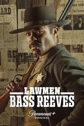 点击播放《执法者：巴斯·里夫斯/1883：巴斯里维斯的故事 / Bass Reeves / 1883: The Bass Reeves Story》