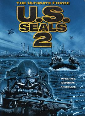 点击播放《海豹突击队2/海豹突击队2：终极力量 / U.S. Seals II: The Ultimate Force / 特战连：绝密任务》