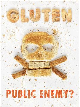 点击播放《无麸质的完全真相/Gluten/ Public Enemy？ / 無麩質的完全真相》