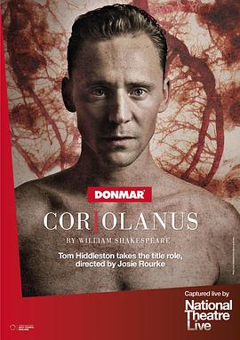 点击播放《科利奥兰纳斯/英国国家剧院现场：科里奥兰纳斯 / 大将军寇流兰 / 英雄叛国记 / Coriolanus》